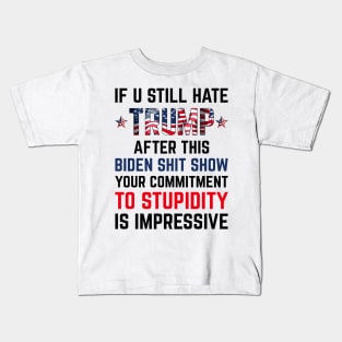 If U Still Hate Trump After This Biden Kids T-Shirt